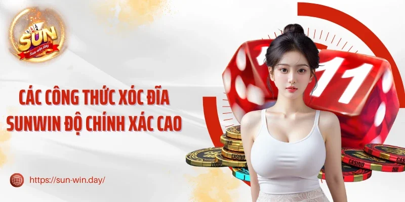 Các công thức xóc đĩa Sunwin độ chính xác cao