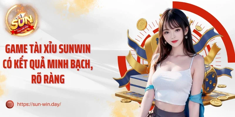 Game tài xỉu Sunwin có kết quả minh bạch, rõ ràng