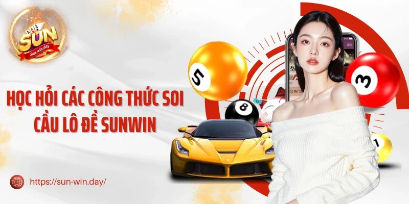 Học hỏi các công thức soi cầu lô đề Sunwin